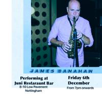 Shows / Artist James Banahan Saxophonist in Nottingham England